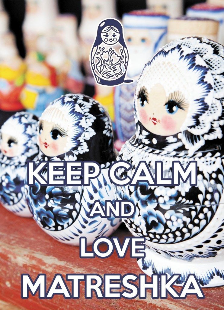 KEEP CALM and love Matreshka