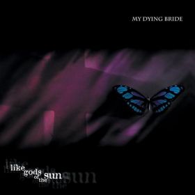 MY DYING BRIDE - Like Gods Of The Sun (DIGIPACK CD)