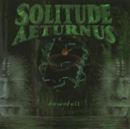 SOLITUDE AETURNUS - Downfall