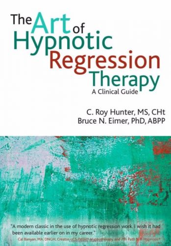 Искусство гипнотической регрессии. Клиническое пособие (Рой Хантер)
