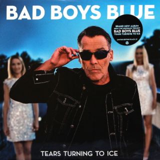 Bad Boys Blue - Tears Turning To Ice  - 2020