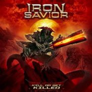 IRON SAVIOR - Kill Or Get Killed 2019