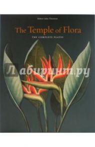 The Temple of Flora. The complete plates / Thornton Robert John