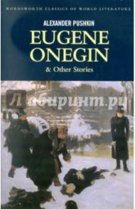 Eugene Onegin & Other Stories / Pushkin Alexander