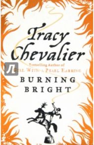 Burning Bright / Chevalier Tracy