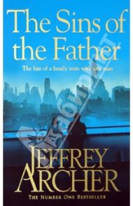 Sins of the Father. Clifton Chronicles 2 / Archer Jeffrey