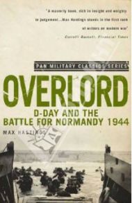 Overlord: D-Day and the Battle for Normandy 1944 / Hastings Max