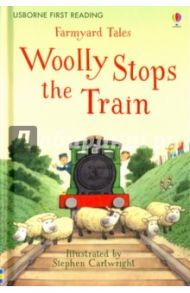 Farmyard Tales. Woolly Stops the Train / Amery Heather