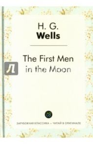 The First Men in the Moon / Wells Herbert George