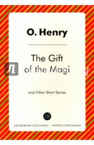 The Gift of the Magi and Other Short Stories / O. Henry