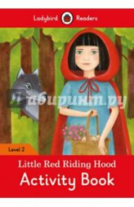 Little Red Riding Hood Activity Book. Level 2 / Morris Catrin