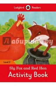 Sly Fox and Red Hen Activity Book. Level 2 / Morris Catrin