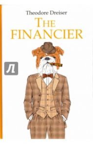 The Financier / Dreiser Theodore