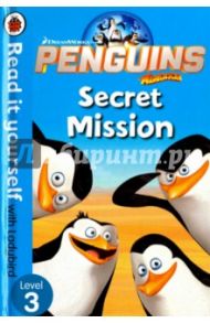 Penguins of Madagascar. Secret Mission. Level 3 / Elliot Rachel