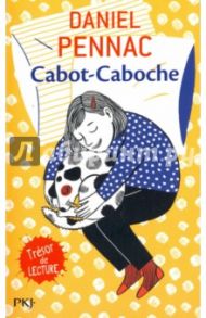 Cabot-Caboche / Pennac Daniel