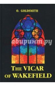 The Vicar of Wakefield / Goldsmith Oliver