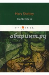 Frankenstein / Shelley Mary