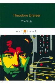 The Stoic / Dreiser Theodore