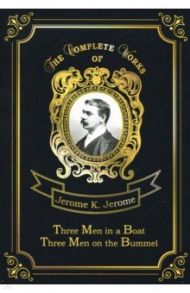 Three Men in a Boat & Three Men on the Bummel / Jerome Jerome K.