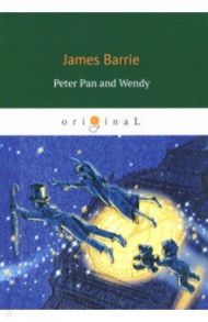 Peter Pan and Wendy / Barrie James Matthew