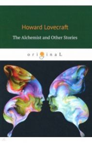 The Alchemist and Other Stories / Lovecraft Howard Phillips