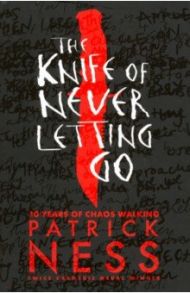 The Knife of Never Letting Go / Ness Patrick