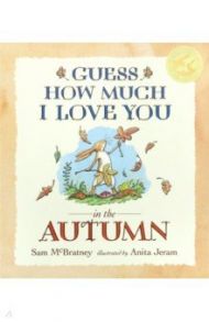 Guess How Much I Love You in the Autumn / McBratney Sam