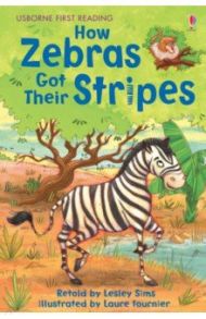 How Zebras Got Their Stripes / Sims Lesley