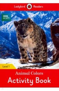 BBC Earth: Animal Colors Activity Book / Morris Catrin