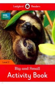 BBC Earth: Big and Small Activity Book / Morris Catrin