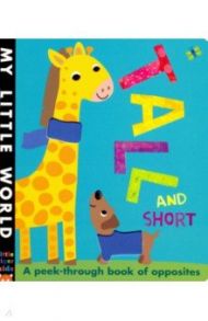 Tall and Short: A peek-through book of opposites / Litton Jonathan