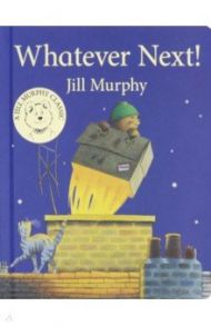 Whatever Next! / Murphy Jill