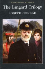 The Lingard Trilogy / Conrad Joseph