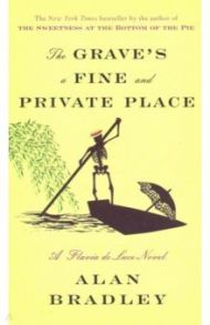 Grave's a Fine and Private Place the Flavia de Luce / Bradley Alan