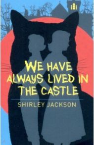 We Have Always Lived in the Castle / Jackon Shirley