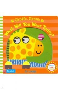 Giraffe, Giraffe What Will You Wear Today? / Lodge Jo