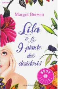 Lila e le 9 piante del desiderio / Berwin Margot