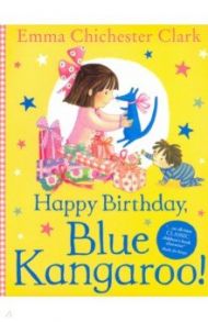 Happy Birthday, Blue Kangaroo! / Clark Emma Chichester