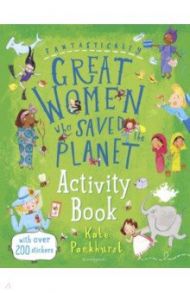 Fantastically Great Women Who Saved the Planet Activity Book / Pankhurst Kate