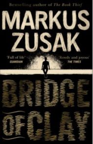 Bridge of Clay / Zusak Markus