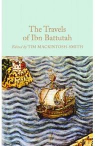 The Travels of Ibn Battutah / Mackintosh-Smith Tim