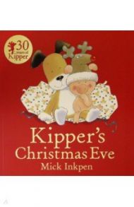 Kipper's Christmas Eve / Inkpen Mick