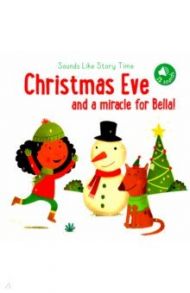 Sounds Like Story Time Christmas Eve and a miracle for Bella!