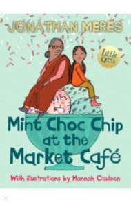 Mint Choc Chip At The Market Cafe / Meres Jonathan