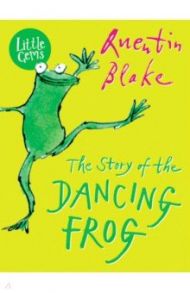 The Story Of The Dancing Frog / Blake Quentin