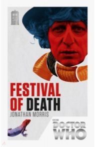 Doctor Who. Festival of Death / Morris Jonathan