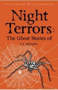 Night Terrors. The Ghost Stories of E.F. Benson / Benson E. F.