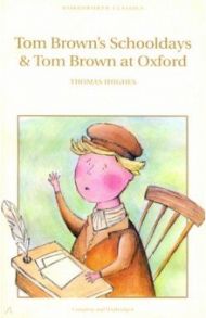 Tom Brown's Schooldays & Tom Brown at Oxford / Hughes Thomas