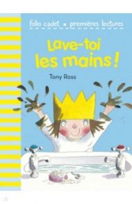 Lave-toi les mains! / Ross Tony