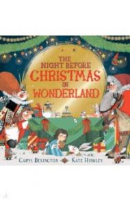 The Night Before Christmas in Wonderland / Behington Carys